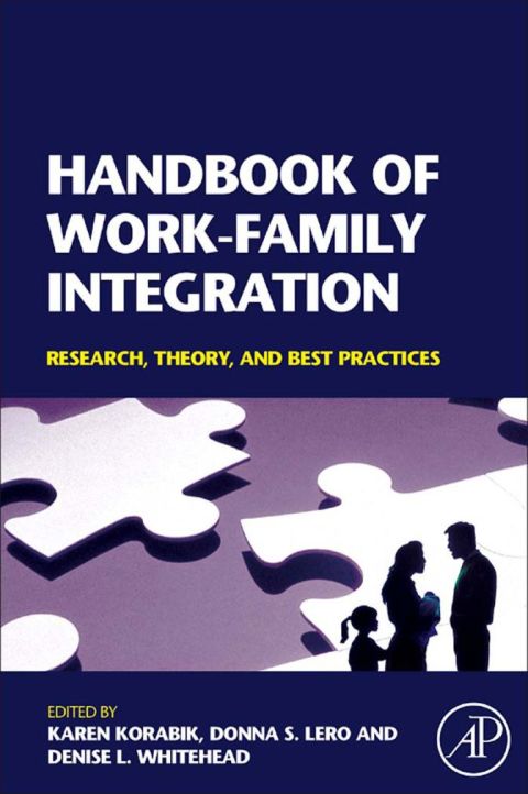 Handbook of Work-Family Integration: Research, Theory, and Best Practices