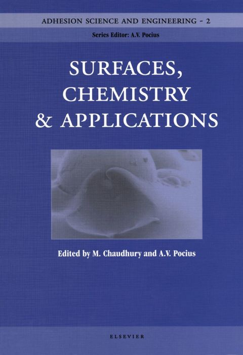 Adhesion Science and Engineering: Surfaces, Chemistry and Applications