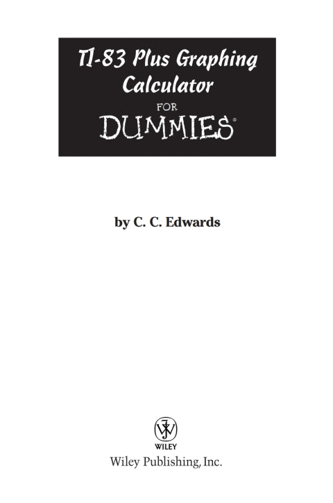TI-83 Plus Graphing Calculator For Dummies