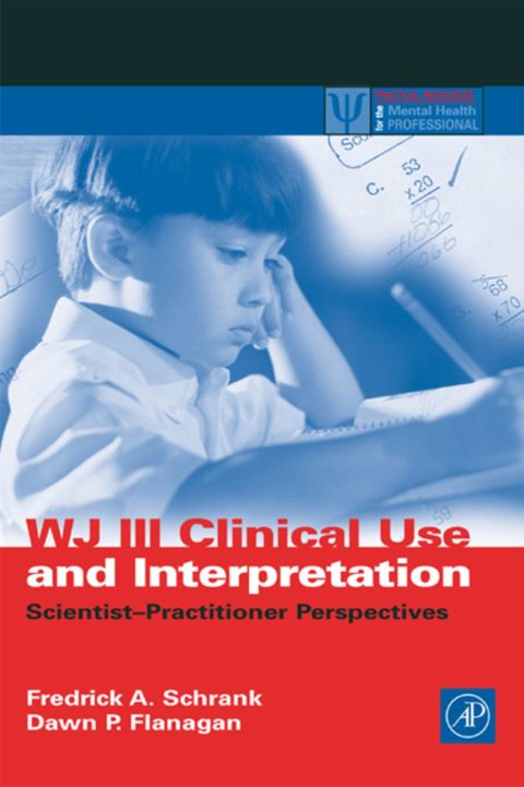 WJ III Clinical Use and Interpretation: Scientist-Practitioner Perspectives