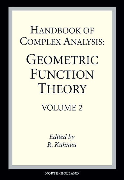 Handbook of Complex Analysis: Geometric Function Theory