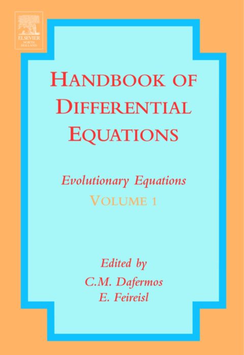 Handbook of Differential Equations: Evolutionary Equations: Evolutionary Equations