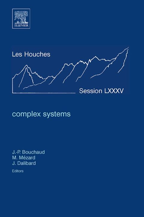 Complex Systems: Lecture Notes of the Les Houches Summer School 2006