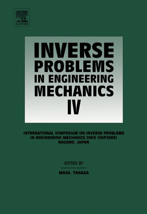 Inverse Problems in Engineering Mechanics IV: Proceedings of the International Symposium on