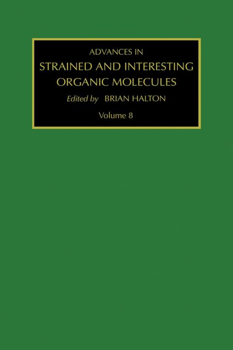 Advances in Strained and Interesting Organic Molecules, Volume 8