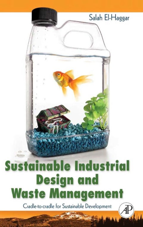 Sustainable Industrial Design and Waste Management: Cradle-to-Cradle for Sustainable Development