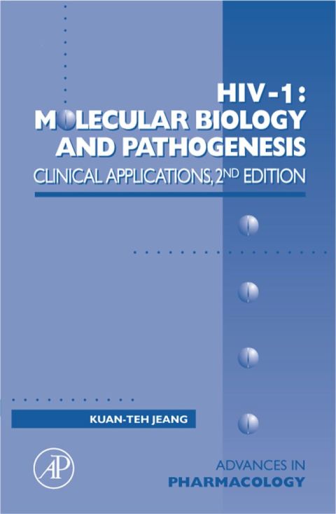 HIV I: Molecular Biology and Pathogenesis: Clinical Applications: Molecular Biology and Pathogenesis: Clinical Applications