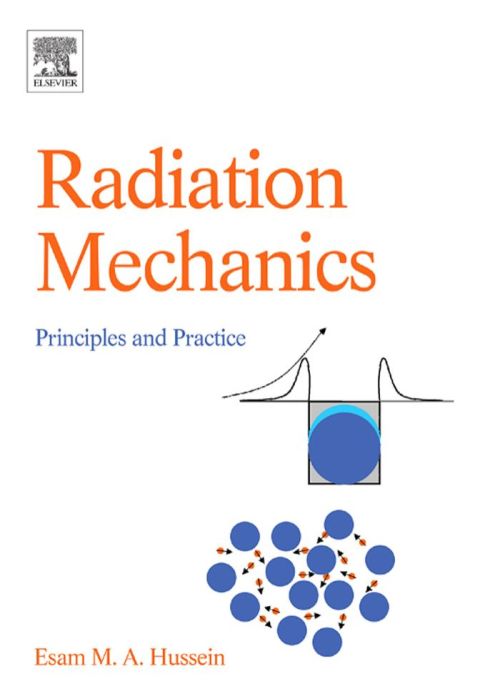 Radiation Mechanics: Principles & Practice
