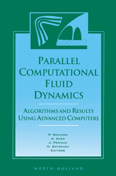 Parallel Computational Fluid Dynamics '96: Algorithms and Results Using Advanced Computers
