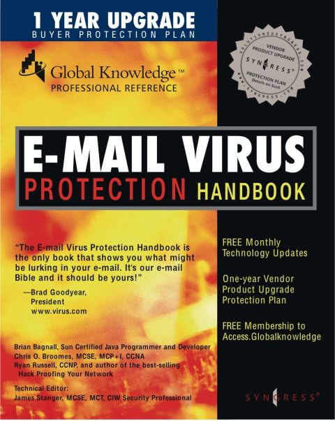E-Mail Virus Protection Handbook: Protect Your E-mail from Trojan Horses, Viruses, and Mobile Code Attacks