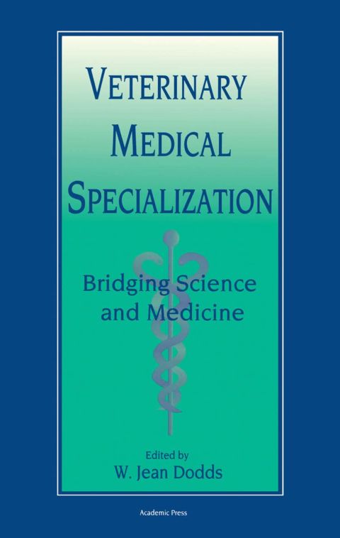Veterinary Medical Specialization: Bridging Science and Medicine: Bridging Science and Medicine