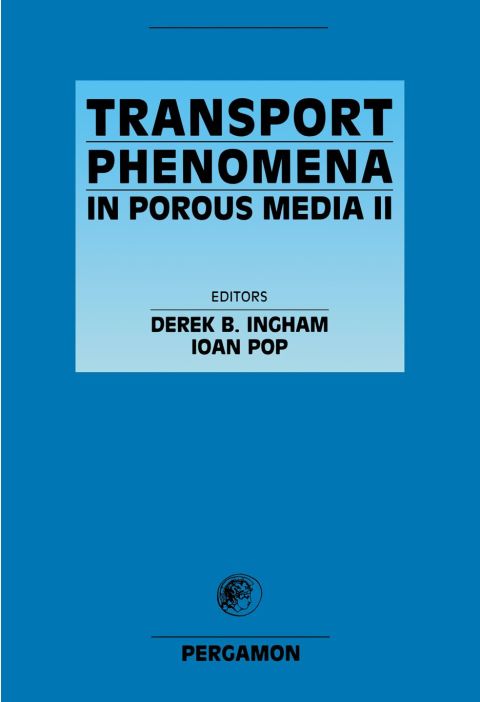 Transport Phenomena in Porous Media II