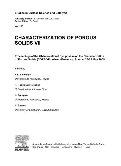 Characterization of Porous Solids VII: Proceedings of the 7th International Symposium on the Characterization of Porous Solids (COPS-VII), Aix-en-Provence, France, 26-28 May 2005