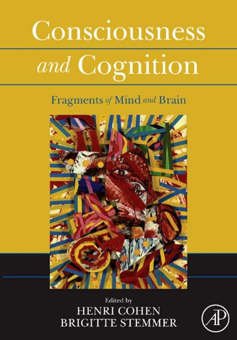 Consciousness and Cognition: Fragments of Mind and Brain