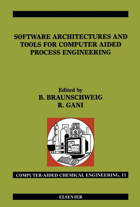Software Architectures and Tools for Computer Aided Process Engineering: Computer-Aided Chemical Engineeirng, Vol. 11
