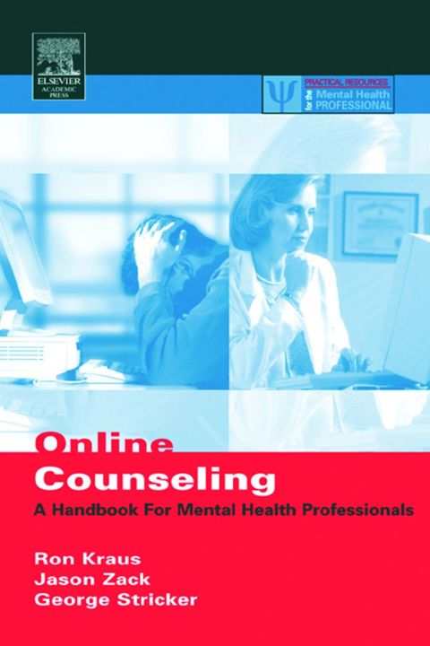 Online Counseling,: A Handbook for Mental Health Professionals