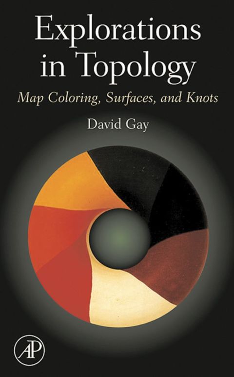 Explorations in Topology: Map Coloring, Surfaces and Knots