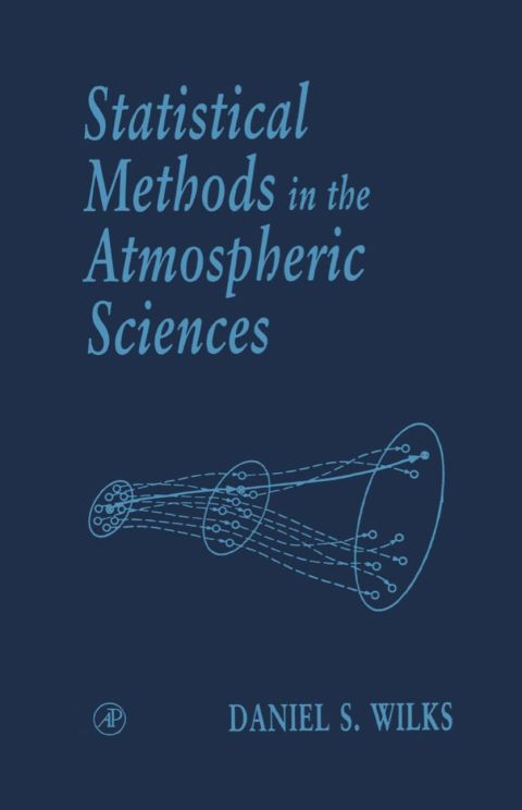 Statistical Methods in the Atmospheric Sciences: An Introduction
