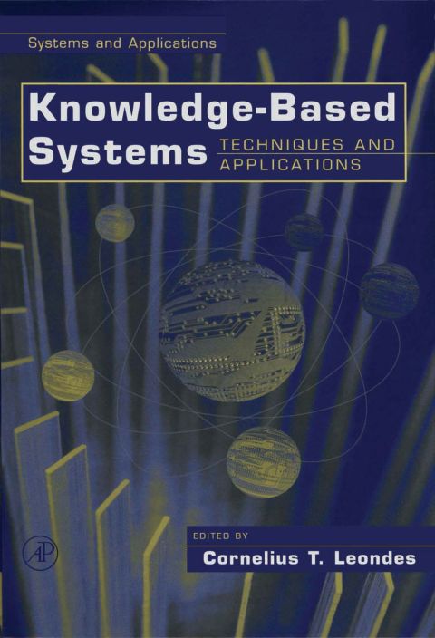 Knowledge-Based Systems, Four-Volume Set: Techniques and Applications