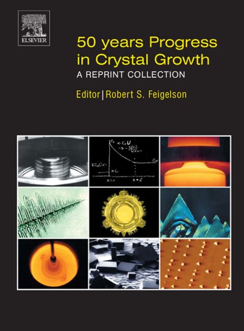 50 Years Progress in Crystal Growth: A Reprint Collection