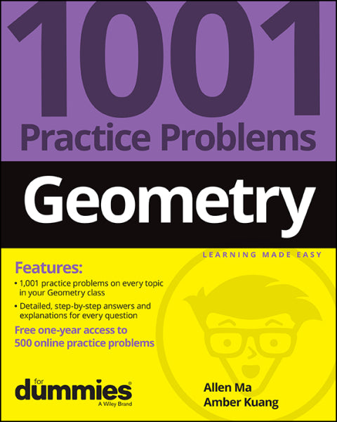 Geometry: 1001 Practice Problems For Dummies (  Free Online Practice)