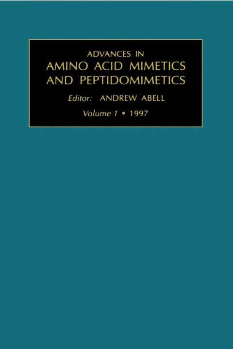 Advances in Amino Acid Mimetics and Peptidomimetics, Volume 1