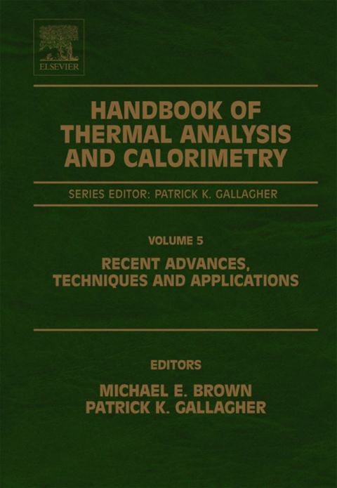 Handbook of Thermal Analysis and Calorimetry: Recent Advances, Techniques and Applications