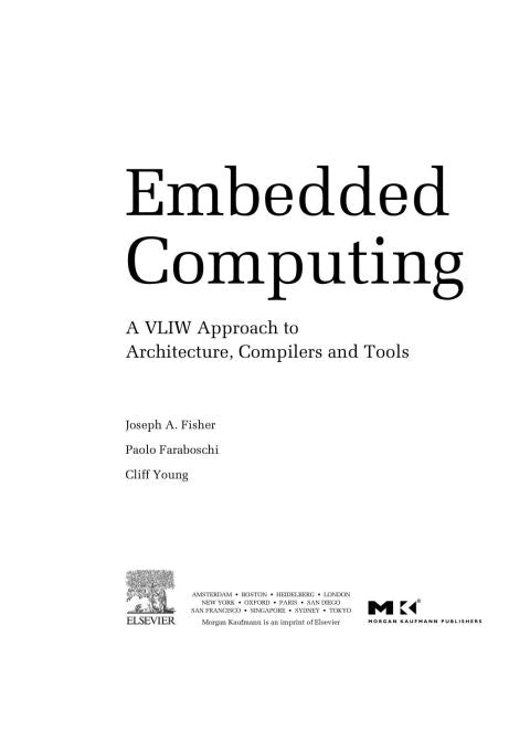 Embedded Computing: A VLIW Approach to Architecture, Compilers and Tools