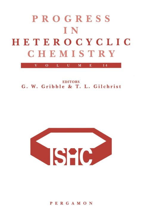 Progress in Heterocyclic Chemistry, Volume 14: A critical review of the 2001 literature preceded by two chapters on current heterocyclic topics