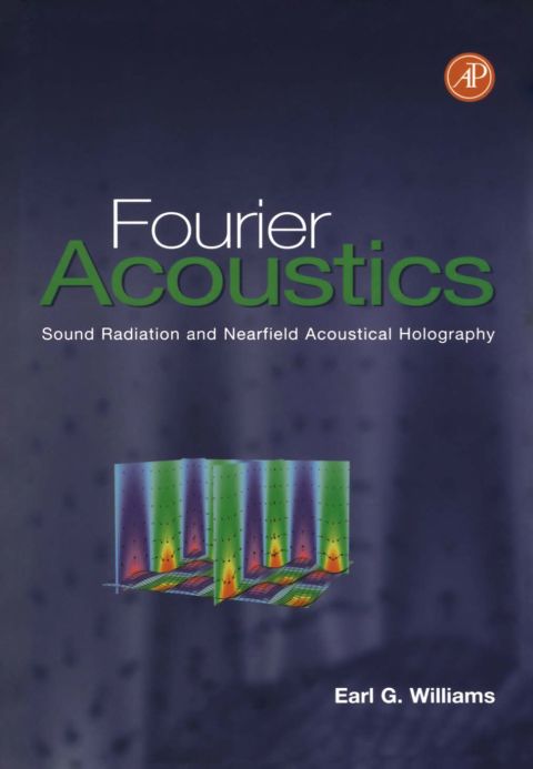 Fourier Acoustics: Sound Radiation and Nearfield Acoustical Holography