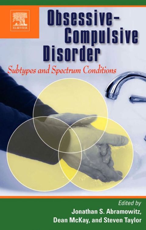 Obsessive-Compulsive Disorder: Subtypes and Spectrum Conditions: Subtypes and Spectrum Conditions