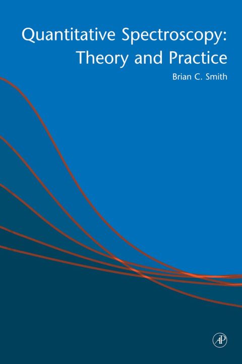 Quantitative Spectroscopy: Theory and Practice: Theory and Practice