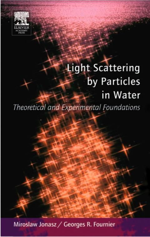 Light Scattering by Particles in Water: Theoretical and Experimental Foundations: Theoretical and Experimental Foundations