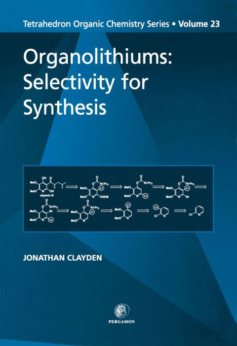 Organolithiums: Selectivity for Synthesis: Selectivity for Synthesis