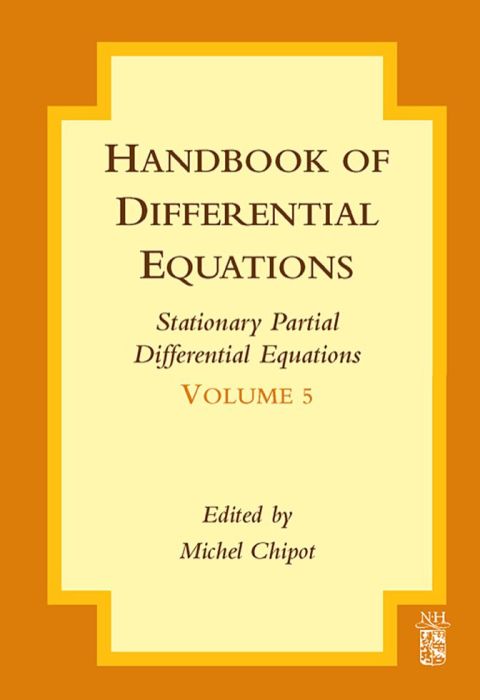 Handbook of Differential Equations: Stationary Partial Differential Equations: Stationary Partial Differential Equations