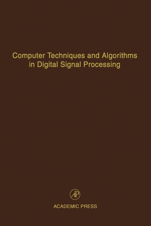 Computer Techniques and Algorithms in Digital Signal Processing: Advances in Theory and Applications