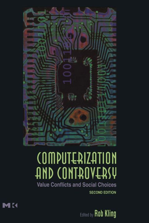 Computerization and Controversy: Value Conflicts and Social Choices