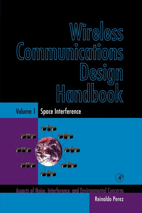 Wireless Communications Design Handbook: Space Interference: Aspects of Noise, Interference and Environmental Concerns