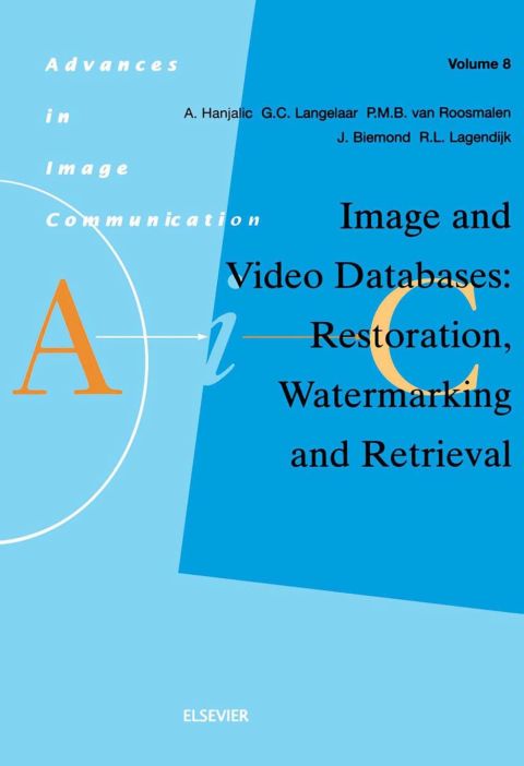 Image and Video Databases: Restoration, Watermarking and Retrieval: Restoration, Watermarking and Retrieval