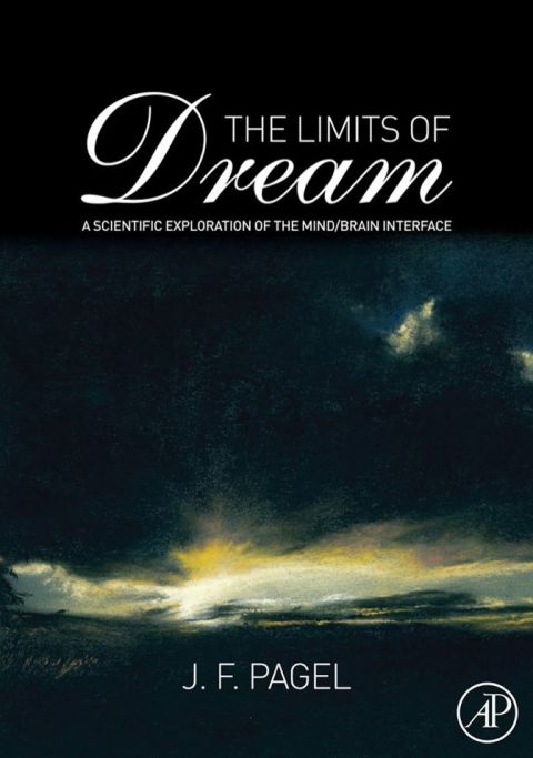 The Limits of Dream: A Scientific Exploration of the Mind / Brain Interface