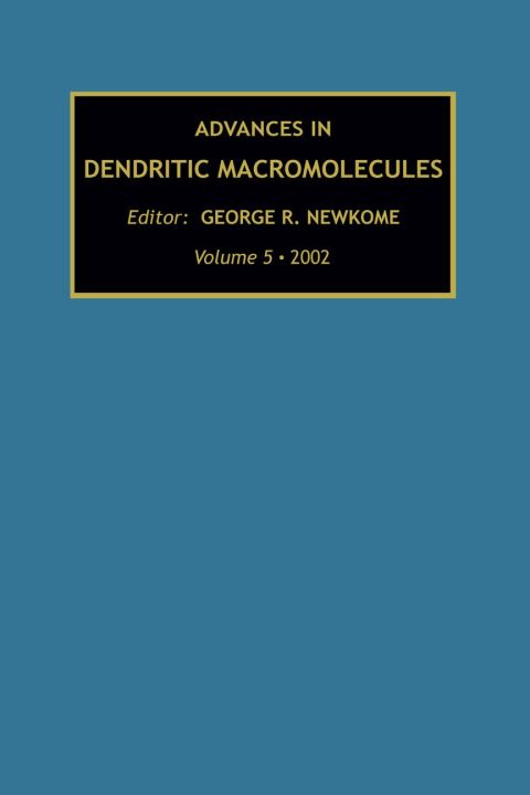 Advances in Dendritic Macromolecules, Volume 5