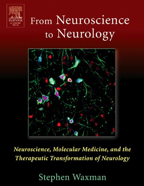 From NEUROSCIENCE To NEUROLOGY: Neuroscience, Molecular Medicine, and the Therapeutic Transformation of Neurology
