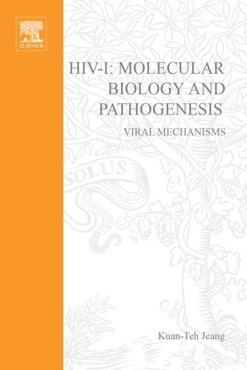 HIV: Molecular Biology and Pathogenesis: Viral Mechanisms: Molecular Biology and Pathogenesis: Viral Mechanisms