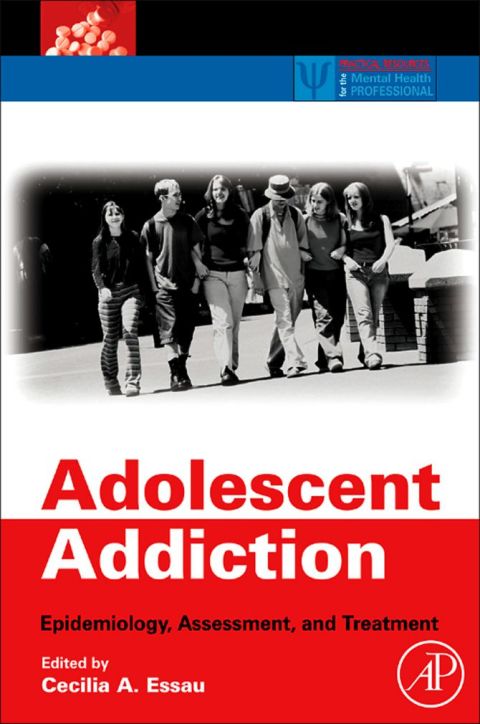 Adolescent Addiction: Epidemiology, Assessment, and Treatment