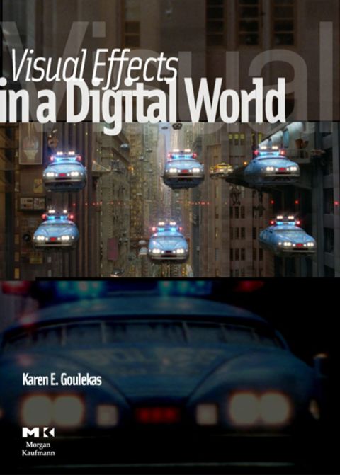 Visual Effects in A Digital World: A Comprehensive Glossary of over 7000 Visual Effects Terms
