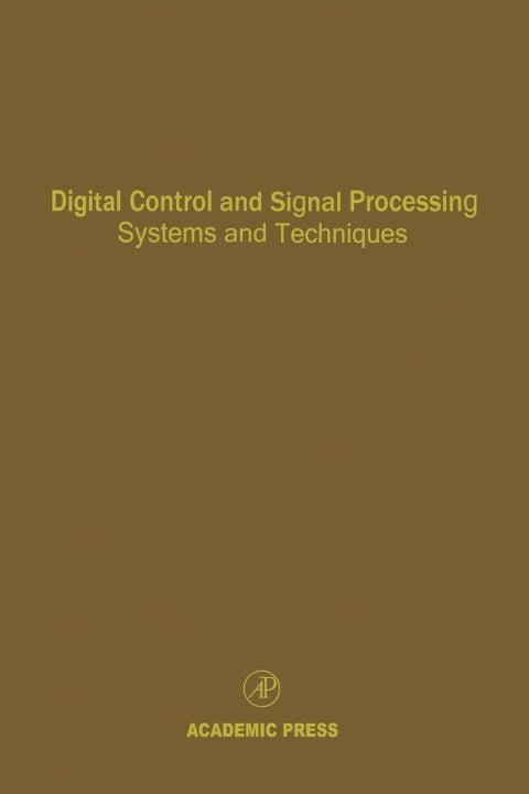Digital Control and Signal Processing Systems and Techniques: Advances in Theory and Applications