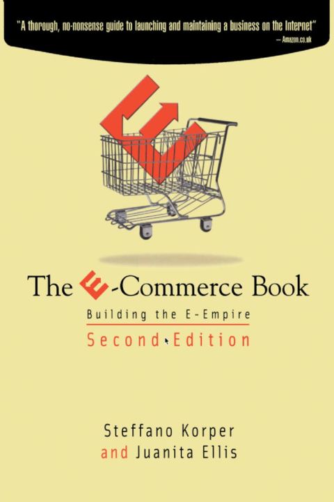 The E-Commerce Book: Building the E-Empire