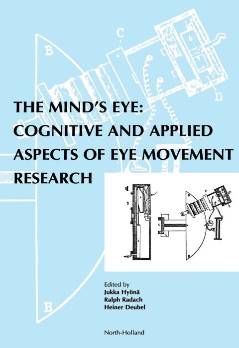 The Mind's Eye: Cognitive and Applied Aspects of Eye Movement Research