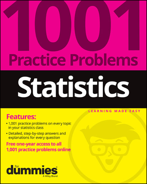 Statistics: 1001 Practice Problems For Dummies (  Free Online Practice)
